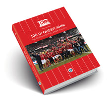 Carica l'immagine nel visualizzatore di Gallery, 100 DI QUESTI ANNI - Un secolo di Piacenza calcio