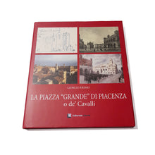 Carica l'immagine nel visualizzatore di Gallery, LA PIAZZA "GRANDE" DI PIACENZA o dé Cavalli