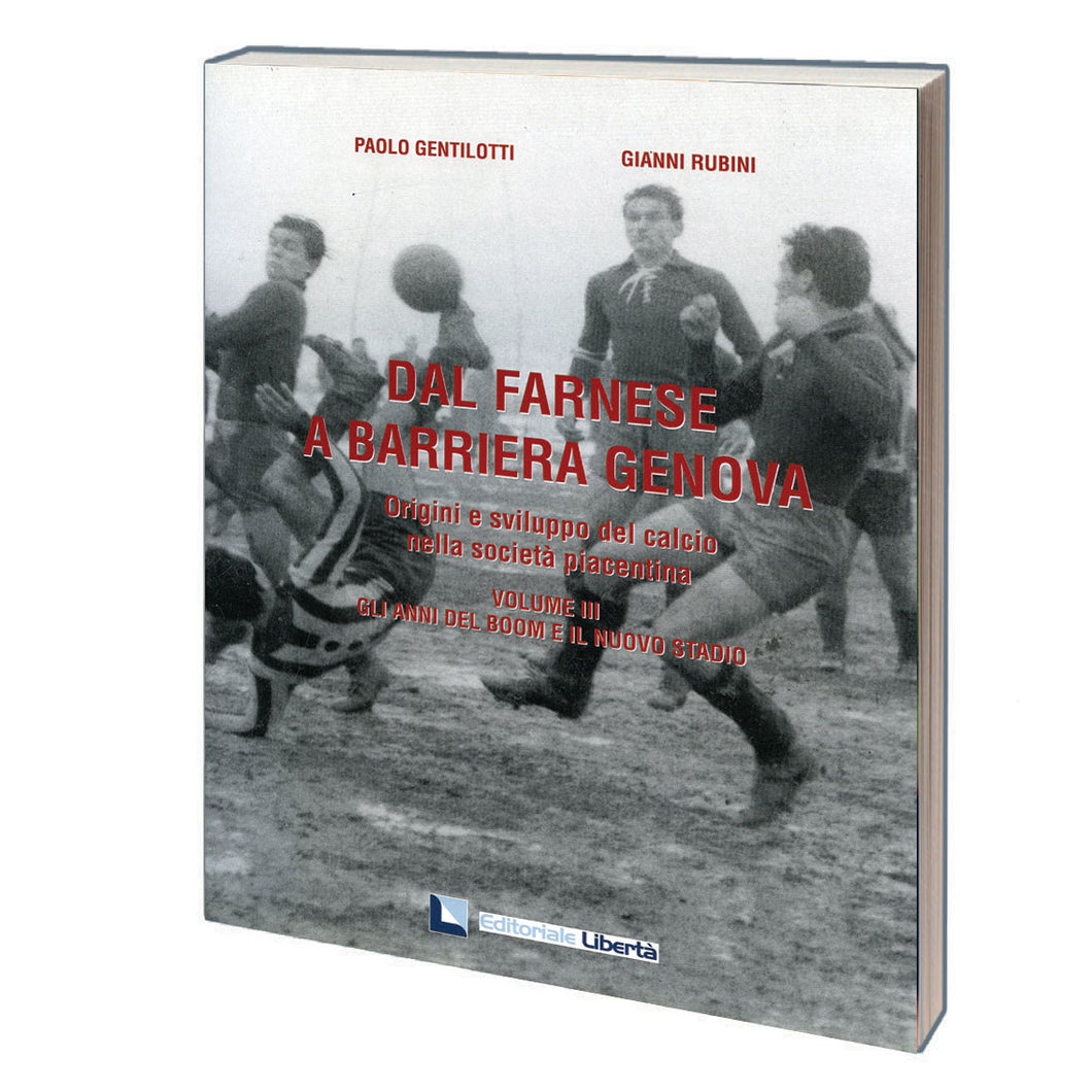DAL FARNESE A BARRIERA GENOVA - VOLUME III
